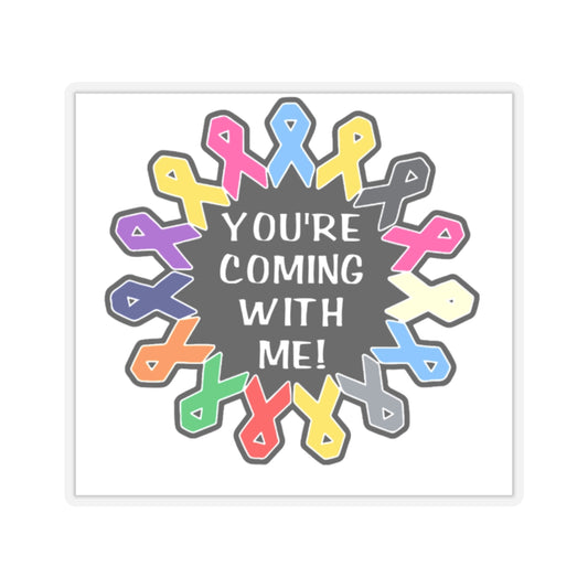 You're Coming With Me Kiss-Cut Stickers